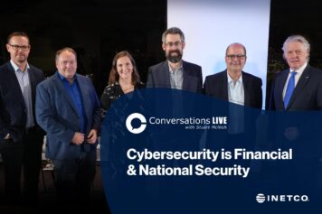 INETCO’s Bijan Sanii on Conversations Live: ‘Cybersecurity is an arms race. AI today, quantum tomorrow’