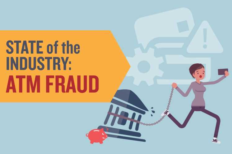 State of the Industry: ATM Fraud Prevention