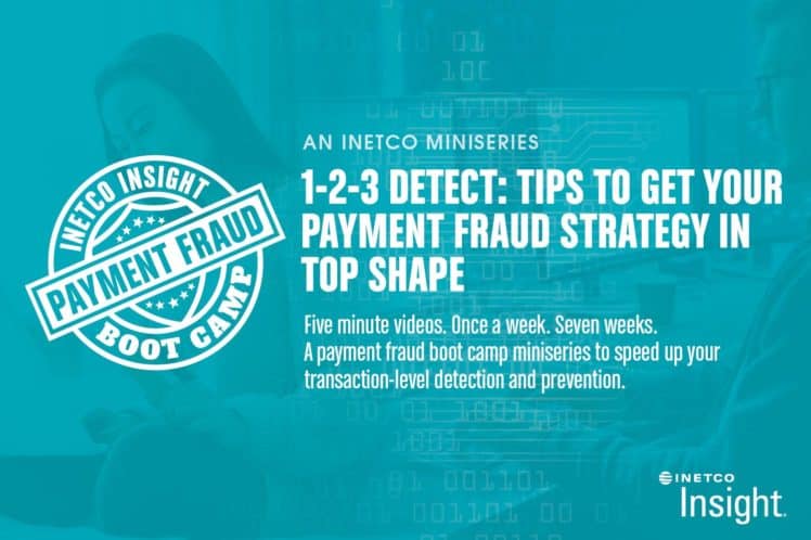 1-2-3 Detect: Tips to get your payment fraud strategy in top shape (an INETCO miniseries)
